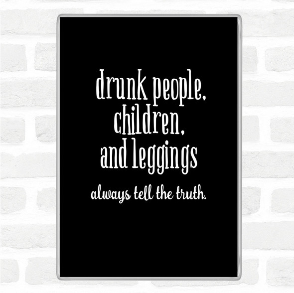 Black White Drunk People Children And Leggings Quote Jumbo Fridge Magnet