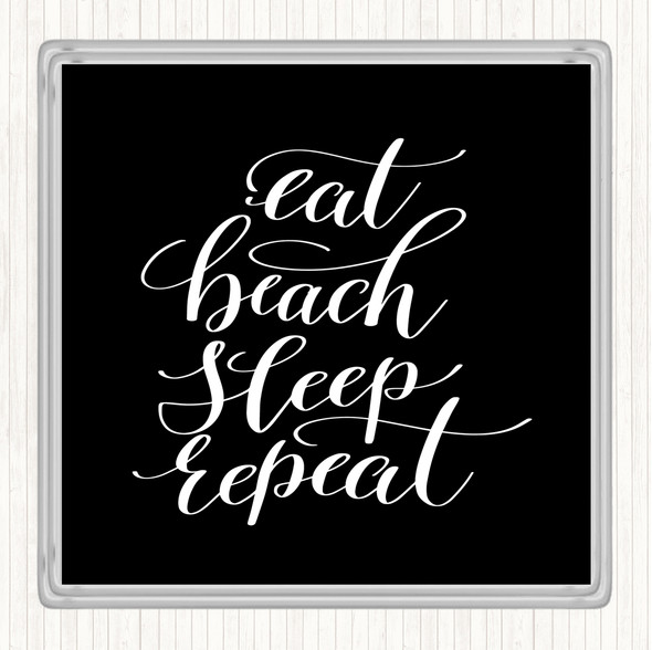 Black White Eat Beach Repeat Quote Drinks Mat Coaster