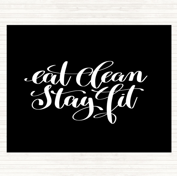 Black White Eat Clean Stay Fit Quote Mouse Mat Pad