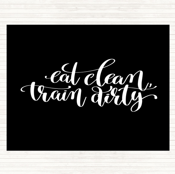 Black White Eat Clean Train Dirty Quote Mouse Mat Pad