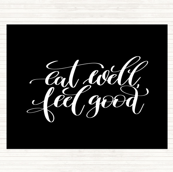 Black White Eat Well Feel Good Quote Mouse Mat Pad