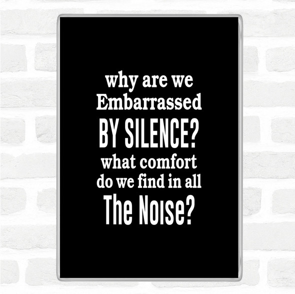 Black White Embarrassed By Silence Quote Jumbo Fridge Magnet
