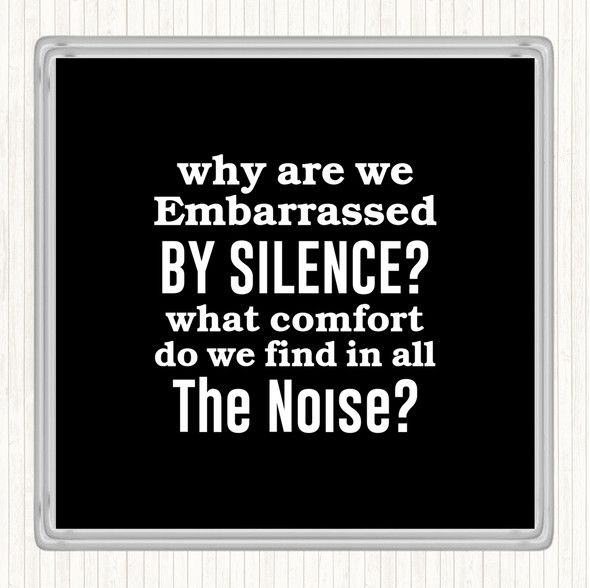 Black White Embarrassed By Silence Quote Drinks Mat Coaster