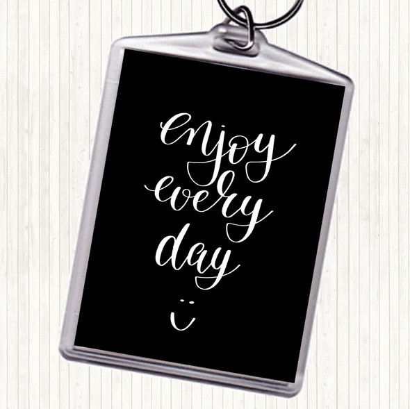 Black White Enjoy Every Day Quote Bag Tag Keychain Keyring