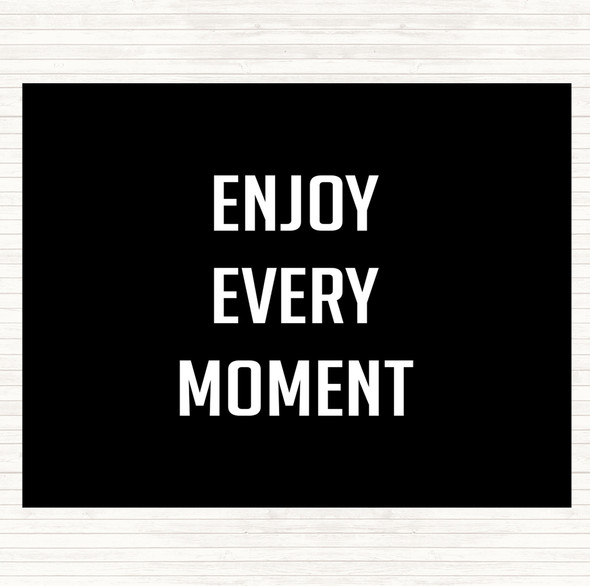 Black White Enjoy Every Moment Quote Mouse Mat Pad