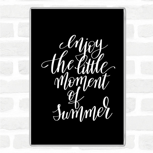 Black White Enjoy Little Summer Quote Jumbo Fridge Magnet