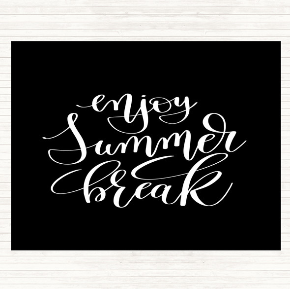 Black White Enjoy Summer Break Quote Dinner Table Placemat