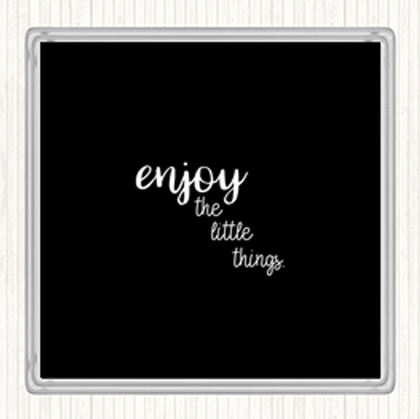 Black White Enjoy The Little Things Quote Drinks Mat Coaster