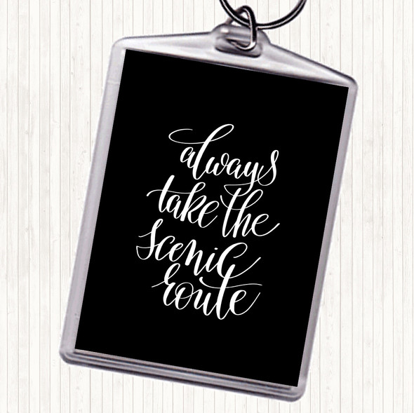 Black White Always Take Scenic Route Quote Bag Tag Keychain Keyring