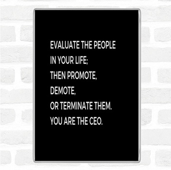 Black White Evaluate The People In Your Life Quote Jumbo Fridge Magnet