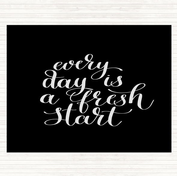 Black White Every Day Fresh Start Quote Mouse Mat Pad