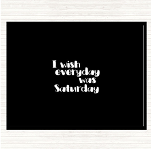 Black White Everyday Was Saturday Quote Mouse Mat Pad