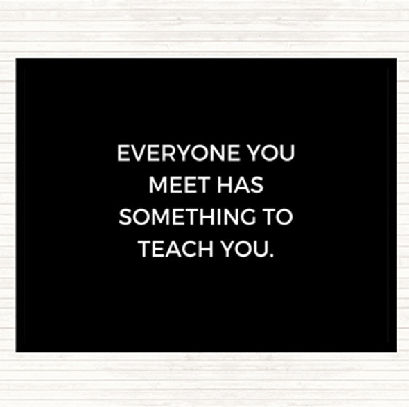 Black White Everyone You Meet Can Teach You Something Quote Mouse Mat Pad