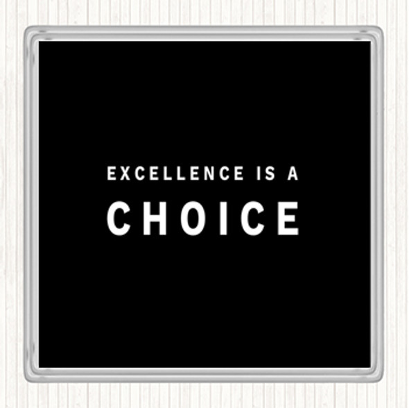 Black White Excellence Is A Choice Quote Drinks Mat Coaster