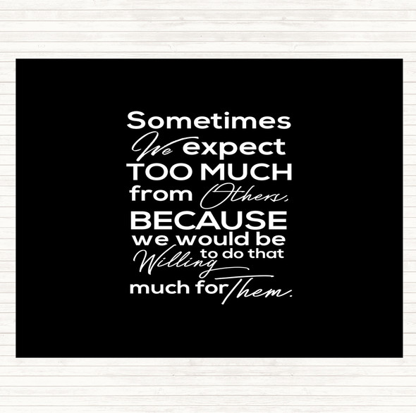Black White Expect Too Much Quote Mouse Mat Pad