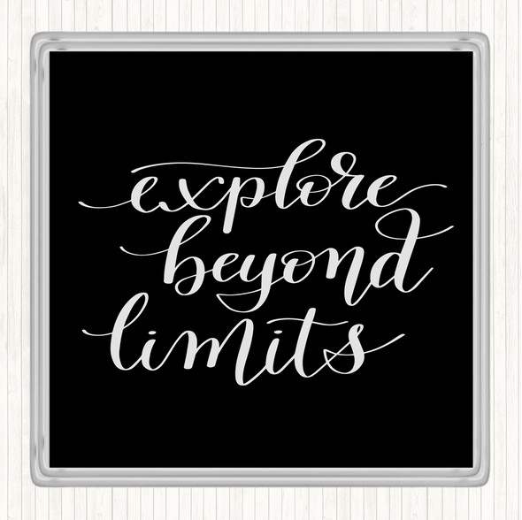 Black White Explore Beyond Limits Quote Drinks Mat Coaster