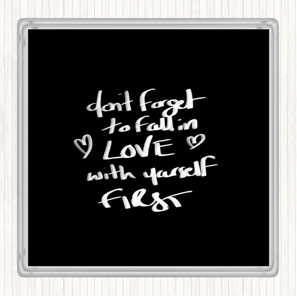 Black White Fall In Love With Yourself Quote Drinks Mat Coaster