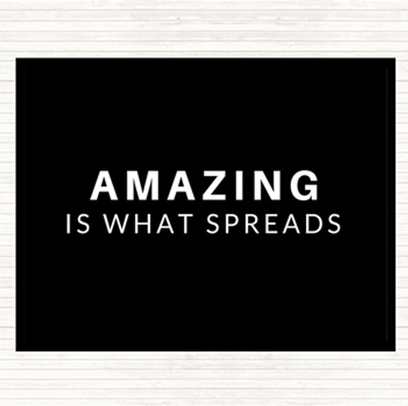Black White Amazing Is What Spreads Quote Dinner Table Placemat