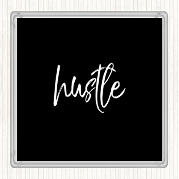 Black White Fancy Hustle Quote Drinks Mat Coaster