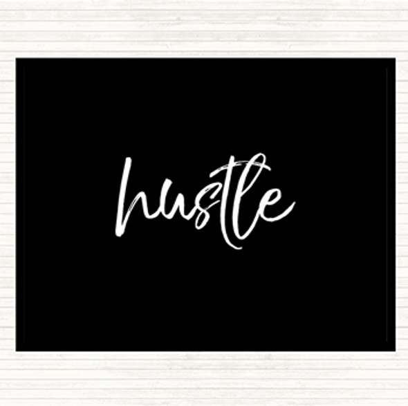Black White Fancy Hustle Quote Dinner Table Placemat