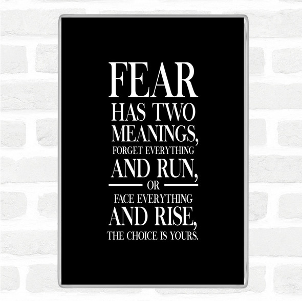 Black White Fear Has 2 Meanings Quote Jumbo Fridge Magnet