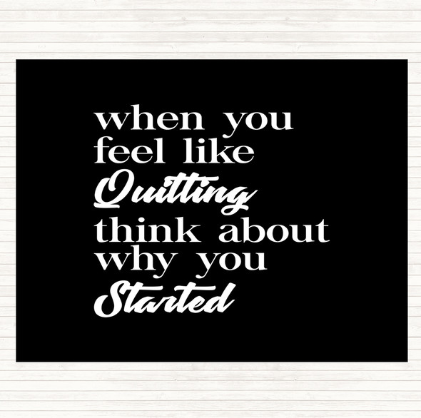 Black White Feel Like Quitting Quote Dinner Table Placemat