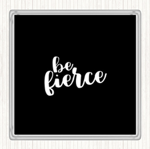 Black White Fierce Quote Drinks Mat Coaster