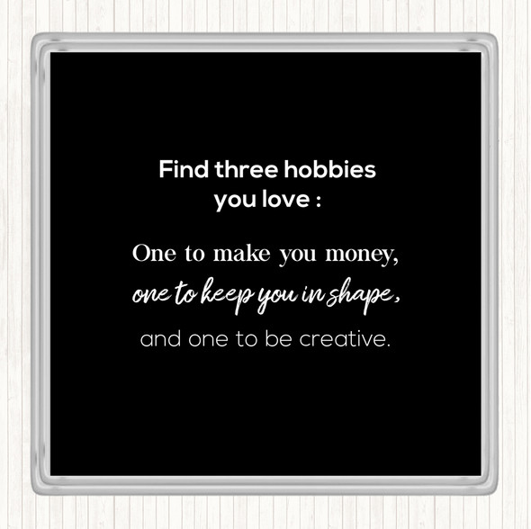 Black White Find Three Hobbies Quote Drinks Mat Coaster