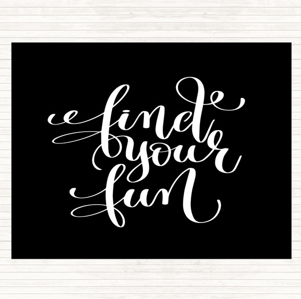 Black White Find Your Fun Quote Mouse Mat Pad