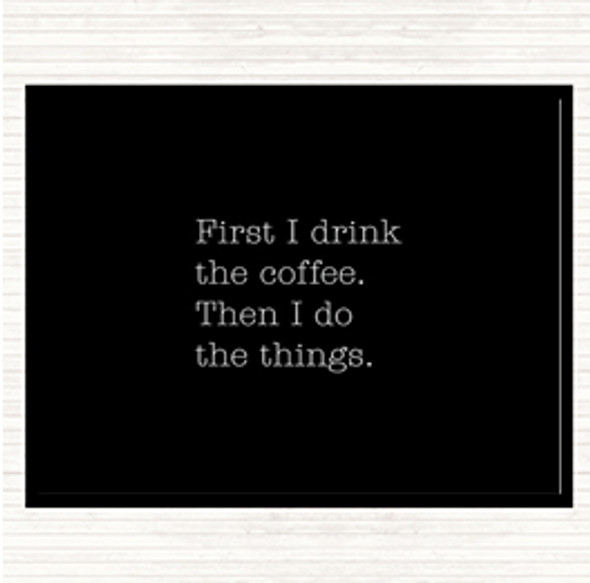 Black White First I Drink Coffee Quote Mouse Mat Pad