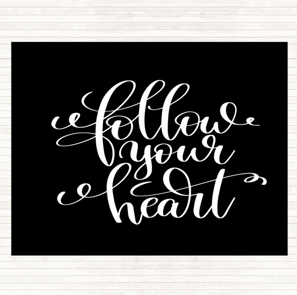 Black White Follow Heart] Quote Dinner Table Placemat