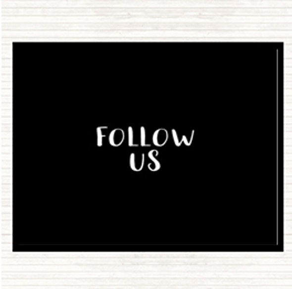 Black White Follow Us Quote Mouse Mat Pad