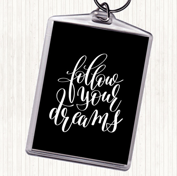 Black White Follow Your Dreams Quote Bag Tag Keychain Keyring