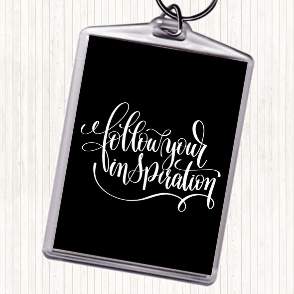 Black White Follow Your Inspiration Quote Bag Tag Keychain Keyring