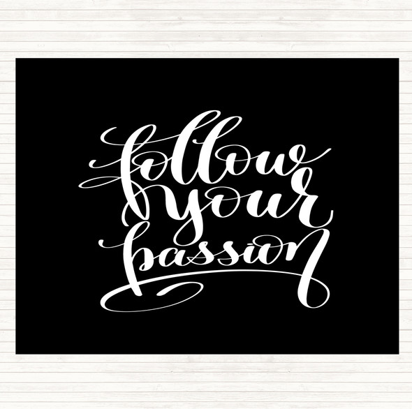 Black White Follow Your Passion Quote Mouse Mat Pad