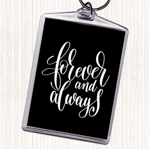 Black White Forever & Always Quote Bag Tag Keychain Keyring