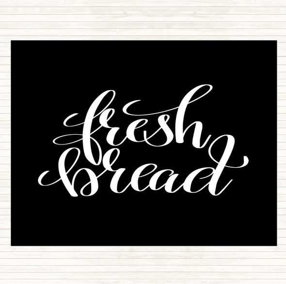 Black White Fresh Bread Quote Dinner Table Placemat