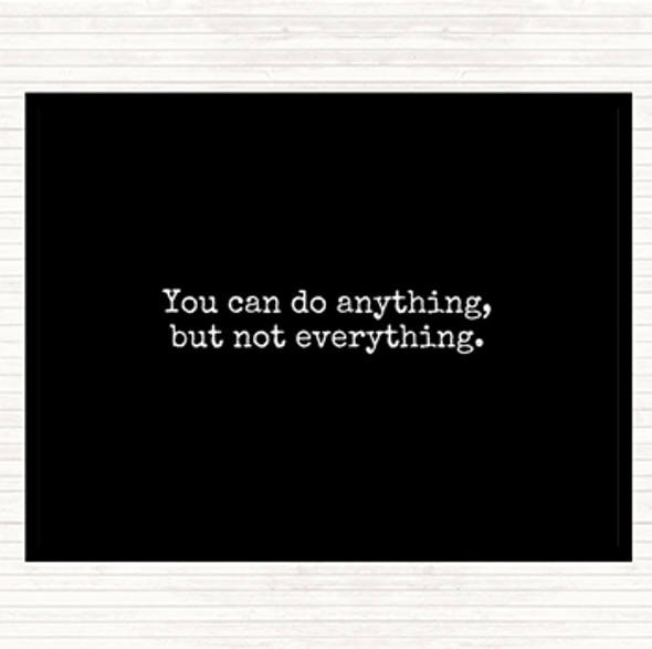 Black White Anything Not Everything Quote Mouse Mat Pad