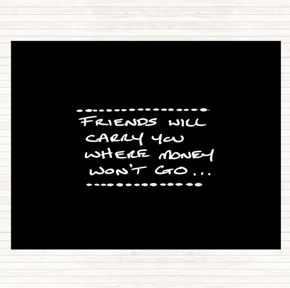 Black White Friends Carry You Quote Mouse Mat Pad