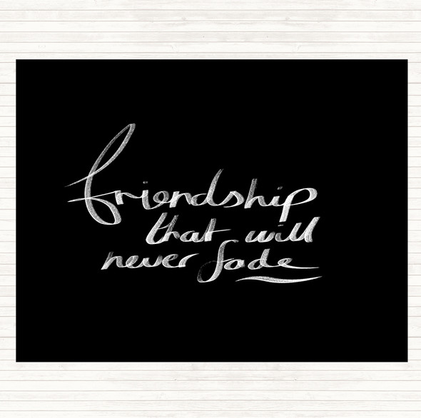 Black White Friendship Never Fade Quote Mouse Mat Pad