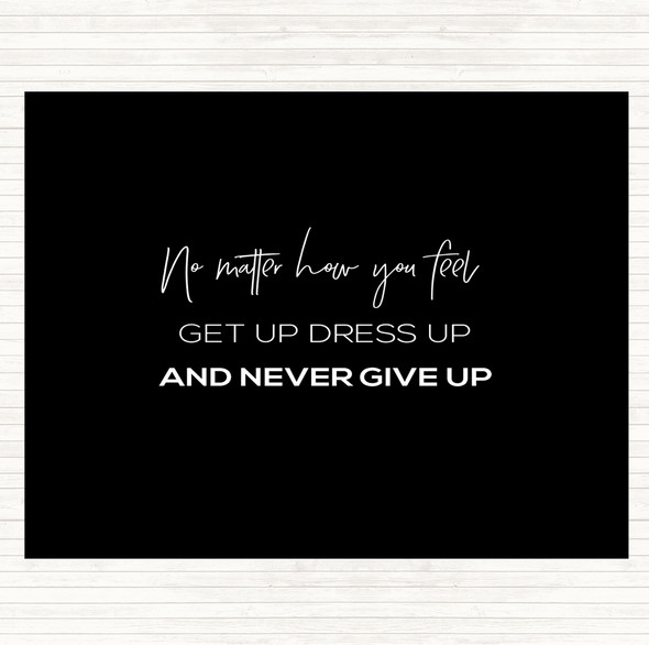 Black White Get Up Dress Up Quote Dinner Table Placemat