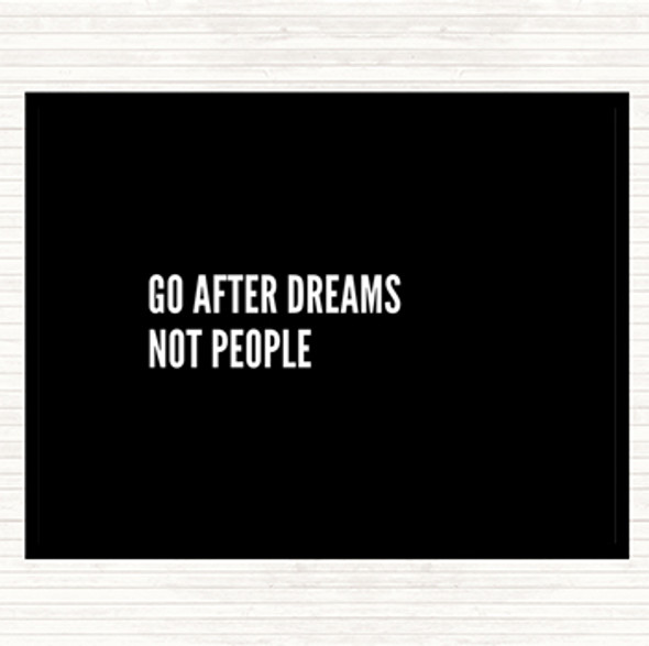 Black White Go After Dreams Not People Quote Dinner Table Placemat