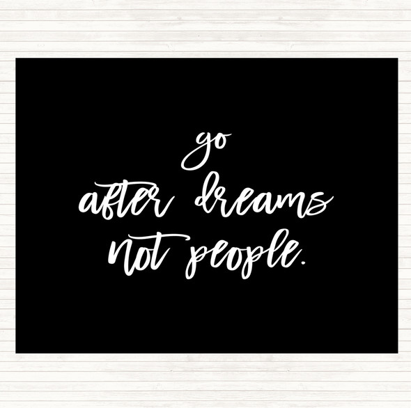 Black White Go After Dreams Quote Dinner Table Placemat
