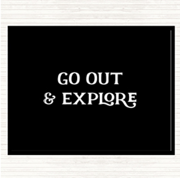 Black White Go Out Explore Quote Mouse Mat Pad