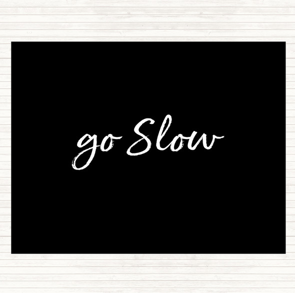 Black White Go Slow Quote Mouse Mat Pad