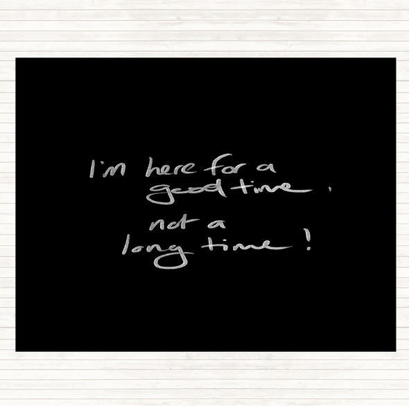 Black White Good Time Not Long Time Quote Mouse Mat Pad