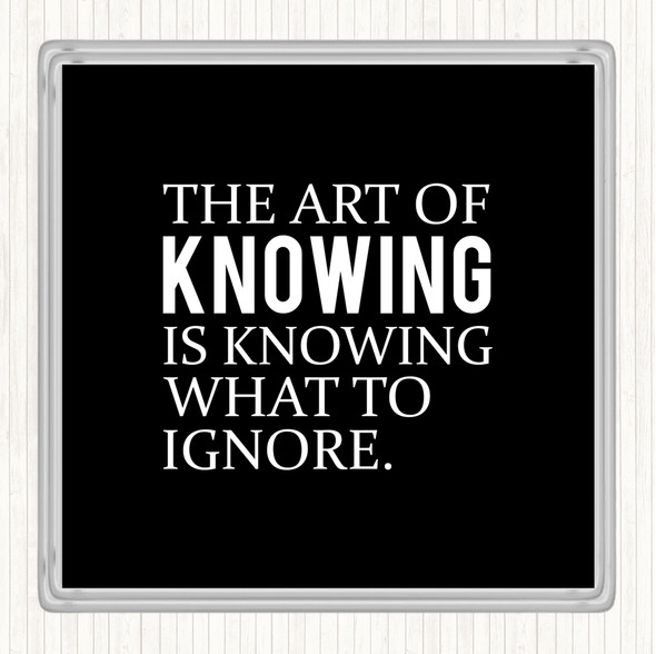 Black White Art Of Knowing Quote Drinks Mat Coaster