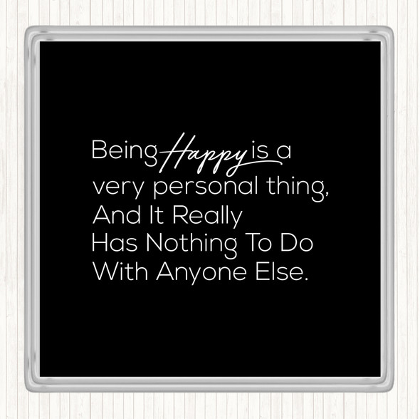 Black White Happy Is Personal Quote Drinks Mat Coaster