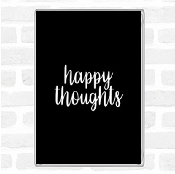 Black White Happy Thoughts Quote Jumbo Fridge Magnet