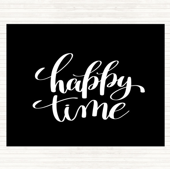 Black White Happy Time Quote Mouse Mat Pad